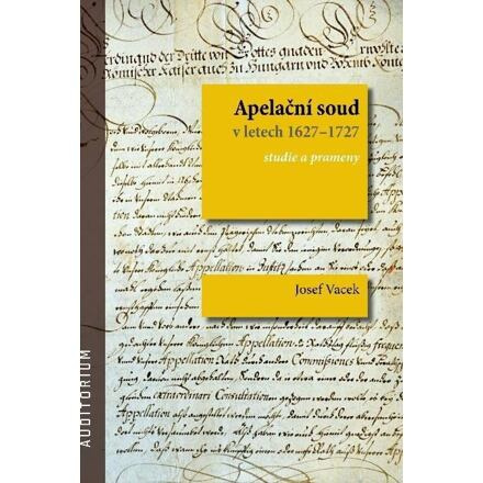 Apelační soud v letech 1627–1727 - Josef Vacek