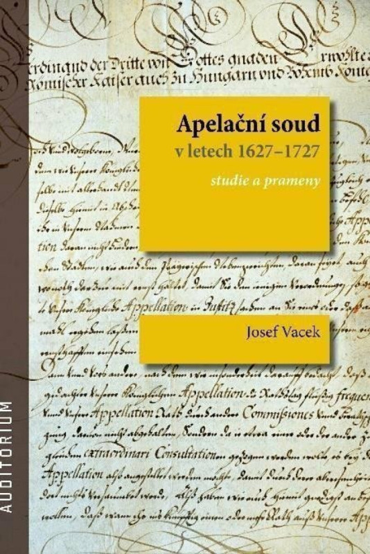 Apelační soud v letech 1627–1727 - Josef Vacek