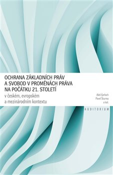Ochrana základních práv a svobod v proměnách práva na počátku 21.  století