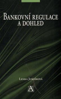 Bankovní regulace a dohled - L. Jurošková