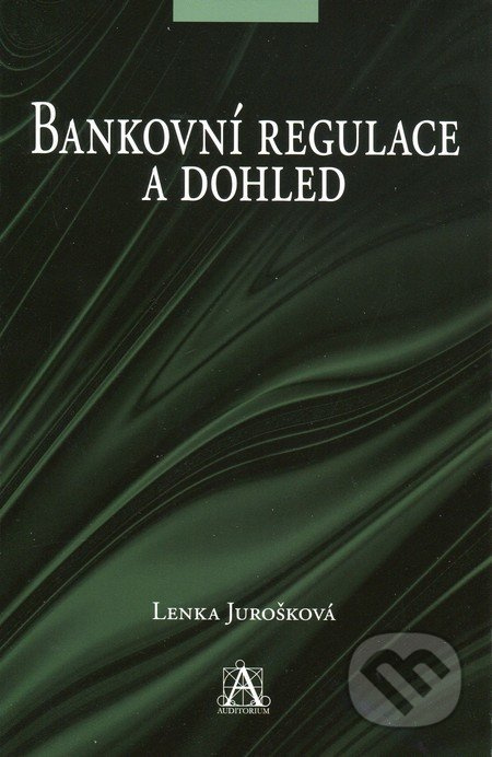 Bankovní regulace a dohled - L. Jurošková