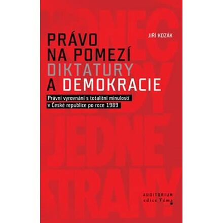 Právo na pomezí diktatury a demokracie - Jiří Kozák