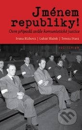 Jménem republiky! - Ivana Bláhová, Lukáš Blažek, Tereza Stará