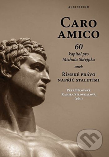 Caro amico: 60 kapitol pro Michala Skřejpka - Petr Bělovský, Kamila Stloukalová