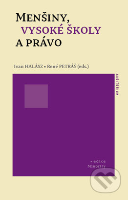 Menšiny, vysoké školy a právo - Ivan Halász