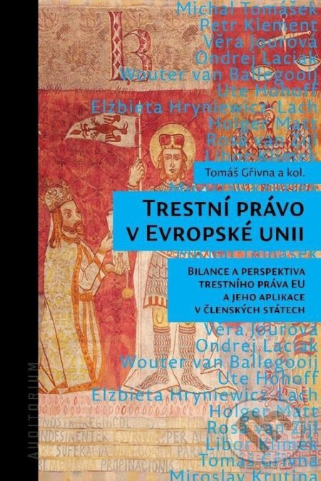 Trestní právo v Evropské unii - Bilance a perspektiva trestního práva EU a jeho aplikace v členských
