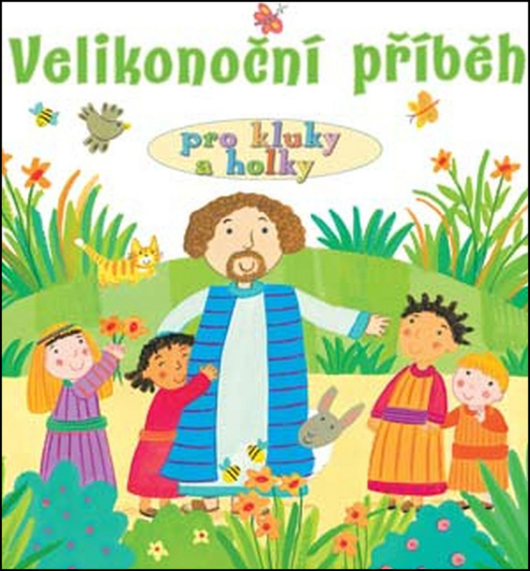 Velikonoční příběh pro kluky a holky - Lois Rocková, Kay Widdowsonová - kniha z kategorie Křesťanství