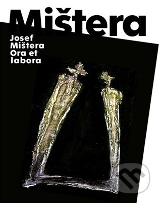 Josef Mištera: Ora et labora