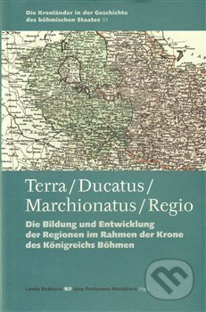Terra – Ducatus – Marchionatus – Regio - Jana Fantysová