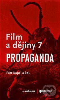 Film a dějiny 7 (Propaganda) - Petr Kopal a kolektív - kniha z kategorie Film