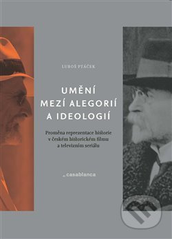 Umění mezi alegorií a ideologií - Luboš Ptáček