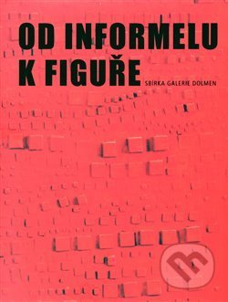Od informelu k figuře