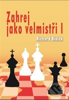 Zahrej jako velmistři I - Richard Biolek