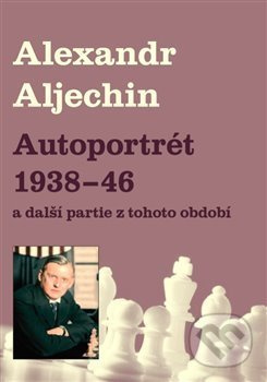 Autoportrét 1938-1946 - Alexandr Alechin