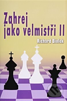 Zahrej jako velmistři II - Richard Biolek