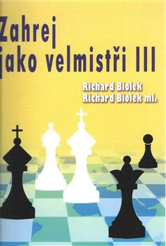 Zahraj jako velmistři III - Richard ml. Biolek, Richard st. Biolek