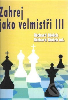 Zahraj jako velmistři III - Richard ml. Biolek, Richard st. Biolek
