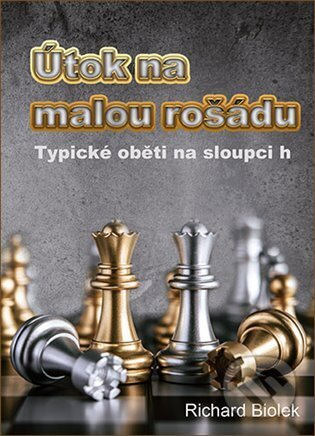 Útok na malou rošádu - Typické oběti na sloupci h - Richard Biolek
