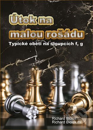 Útok na malou rošádu - Typické oběti na sloupci f,g - Richard Biolek, Richard ml. Biolek