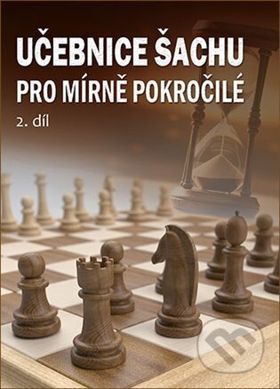 Učebnice šachu pro mírně pokročilé 2. díl - Richard Biolek