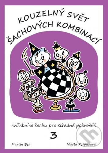 Kouzelný svět šachových kombinaci 3 - Martin Beil