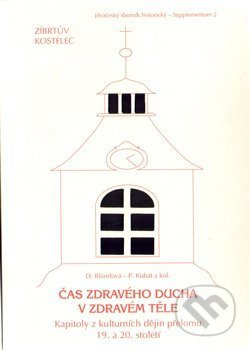 Čas zdravého ducha v zdravém těle. - kol., Dagmar Blümlová, Petr Kubát