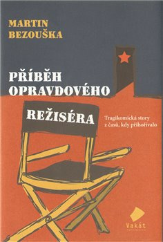 Příběh opravdového režiséra - Martin Bezouška