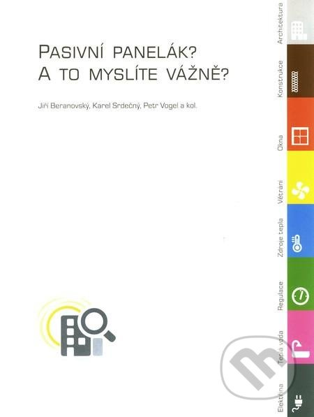 Pasivní panelák? A to myslíte vážně? - Jiří Beranovský, Karel Srdečný, Petr Vogel a kolektív - kniha z kategorie Stavebnictví