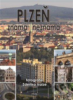 Plzeň známá neznámá - Petr Mazný, Petr Flachs