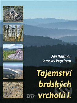 Tajemství brdských vrcholů I - Jan Hajšman, Jaroslav Vogeltanz