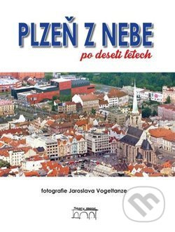 Plzeň z nebe po deseti letech - Petr Flachs, Zdeněk Hůrka, Petr Mazný