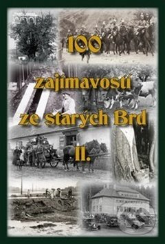 100 zajímavostí ze starých Brd II. - Rudolf Šimek, Jan Hajšman, Václav Pernegr, Tomáš Makaj