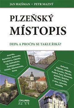 Plzeňský místopis - Jan Hajšman, Petr Mazný