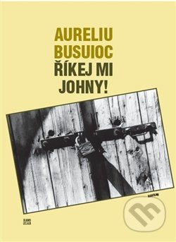 Říkej mi Johny! - Aureliu Busuioc