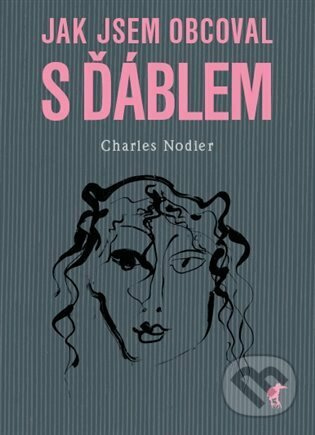 Jak jsem obcoval s ďáblem - Charles Nodier