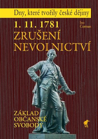 1. 11. 1781 - Zrušení nevolnictví (Základ občanské svobody) - kniha z kategorie Historie