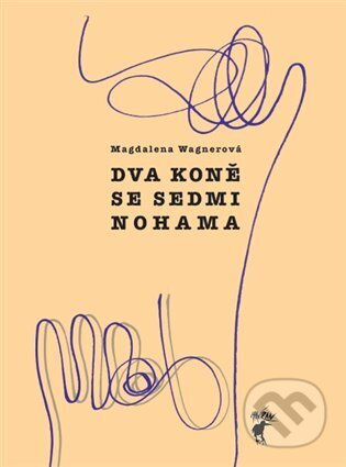 Dva koně se sedmi nohama - Magdalena Wagnerová