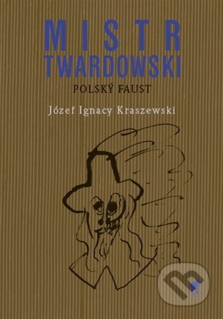 Mistr Twardowski – polský Faust - Józef Ignacy Kraszewski