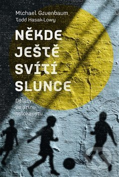 Někde ještě svítí slunce (Dětství ve stínu holokaustu) - kniha z kategorie Historie