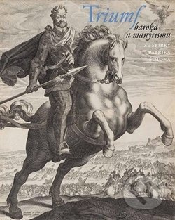 Triumf baroka a manýrismu (ze sbírky Patrika Šimona) - kniha z kategorie Dějiny umění