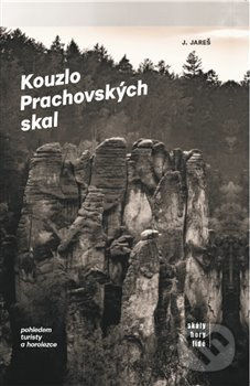 Kouzlo Prachovských skal - Jan Jareš