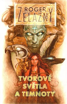 Tvorové světla a temnoty - Roger Zelazny