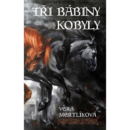 Tři bábiny kobyly - Věra Mertlíková