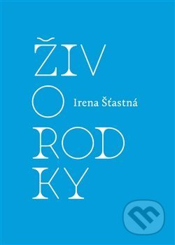 Živorodky - Irena Šťastná