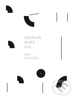 Sbohem malé nic - Dan Jedlička - kniha z kategorie Poezie