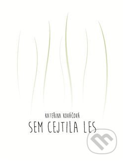 Sem cejtila les - Kateřina Kováčová