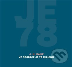 Ve Sportce je 78 milionů - J. H. Kalif