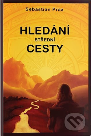 Hledání střední cesty - Sebastian Prax