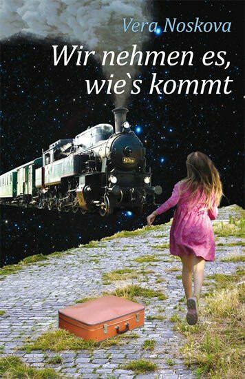 Wir nehmen es, wie s kommt - Věra Nosková