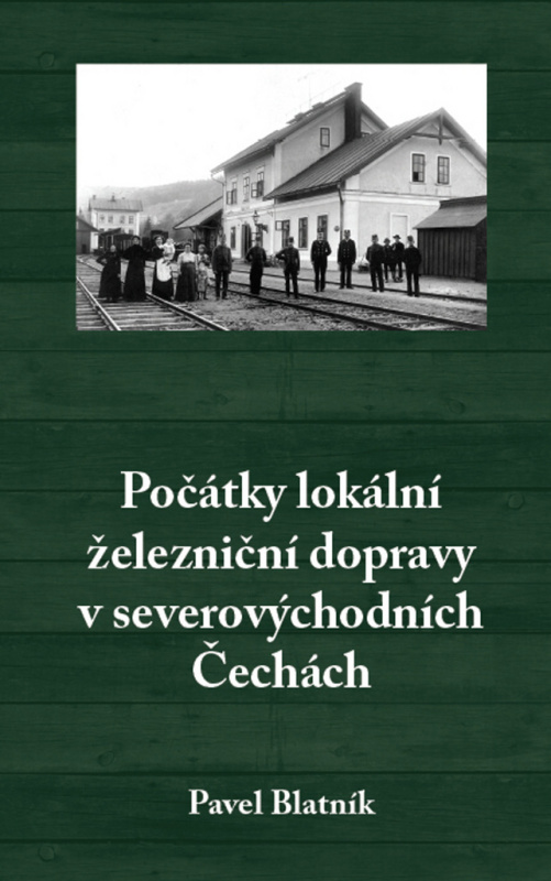 Počátky lokální železniční dopravy v severovýchodních Čechách - kniha z kategorie Automobily a doprava